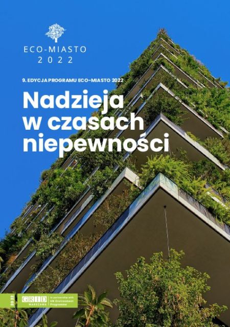 Podsumowanie 9. edycji programu Eco-Miasto – publikacja “Nadzieja w czasach niepewności”